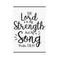 The Lord is my Strength Posters (210gsm) 24" by 36"